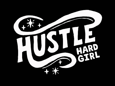 Hustle advice always girl graphic design design hand lettering hustle illustration motivation process type typography