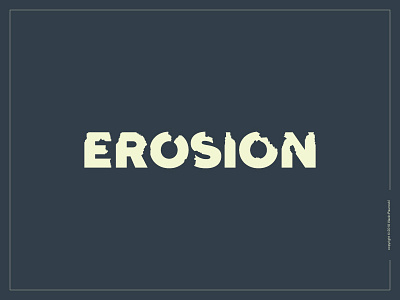 Erosion Logotype design erosion expressive typography flat lettering logo logotype type vector word wordmark