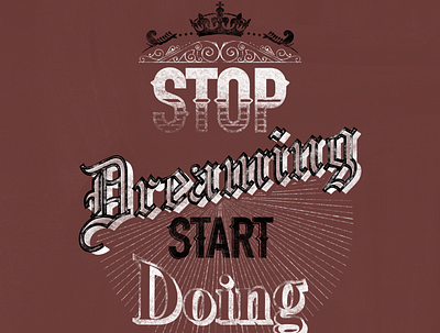 "Stop Dreaming Start Doing" - Lettering Art design graphic design illustration typography