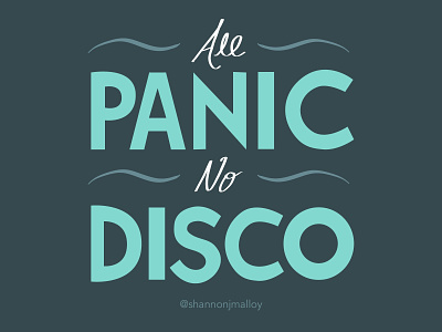 All Panic, No Disco Hand-Lettered Art calligraphy design designer graphic design graphicdesign handletter handlettered handlettering illustration illustrator typography vector