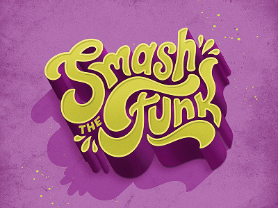 Smash the Funk 70s design dimensional dimensional typography funk griz retro smash the funk splatter typography