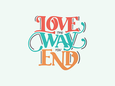 Love the way you end lettering