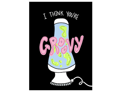 I Think You’re Groovy Card Design