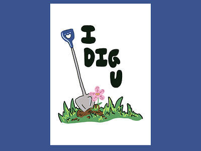I Dig You Flower Card Design card carddesign flower galentine gardening idigyou illustration shovel spring valentine valentinesday