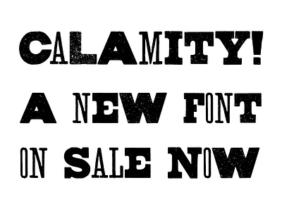 CALAMITY! - New Font Family font grain letter lettering old retro texture type typeface typography vintage