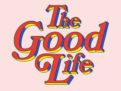 The Good Life - Type Treatment branding design illustration lettering letters logotype type typography vector