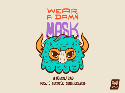 Wear a Damn Mask: A Monster Dad Public Service Announcement adobe illustrator character character design colorful handmadefont illustration illustrator monster monster dad vector vector illustration wacom