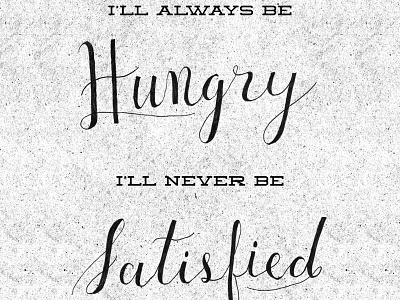 Stay Hungry graphic design grunge hand lettering lyrics poster script texture type typography