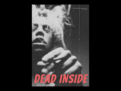 3/365: Dead inside poster black brand design branding dark design graphic design inspiration layout paper poster poster design print promo simple texture typography ui visual visual design visual identity