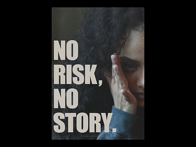 14/365: No risk, no story brand branding clean content dark design font graphic design layout paper post poster poster design print simple type typography visual visual identity woman