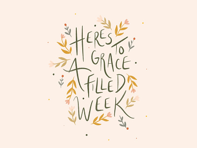 A Graceful Week floral grace hand lettering hand lettering art illustration quote type typography