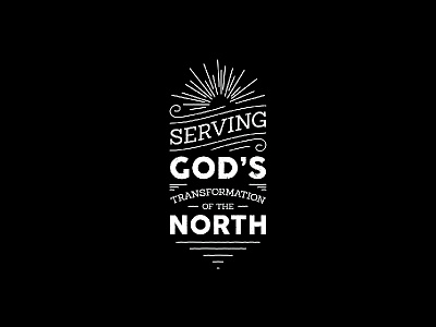 Serving God's Transformation Of The North black and white bold design graphic design illustration lettering line art rustic texture type typography vintage