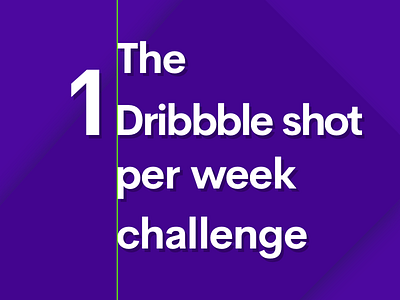 The 1 Dribbble shot per week challenge
