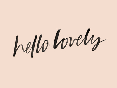 Hello Lovely brush lettering hello lettering lovely