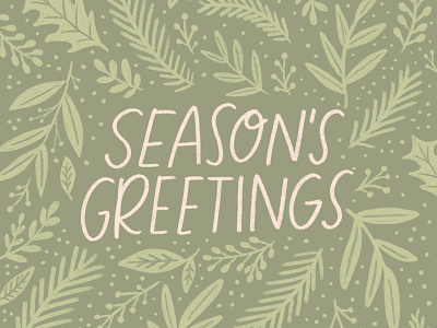 Season's Greetings christmas design drawing floral greeting card hand drawn handlettering handwriting holiday illustration illustration design lettering pattern patterns plant typography winter