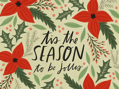 'Tis the Season to be Jolly brush lettering christmas christmas card christmas cards design drawing flower greeting card hand drawn handlettering handwriting holiday illustration illustration challenge illustration design ipad lettering procreate typography winter
