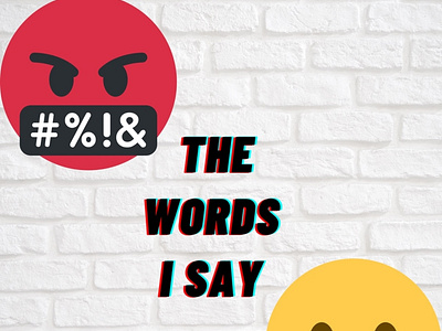 “Words I say”