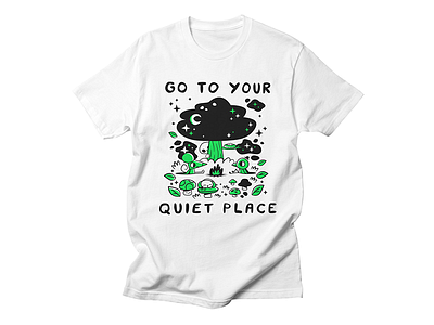 Quiet Place believe design good vibes love motto pep positivity tshirt