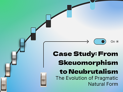 Case Study: The Evolution of Pragmatic Natural Form 3d case study graphic design ui