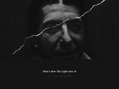 R.I.P. Leonard Cohen black crack leonard cohen photo rip type white