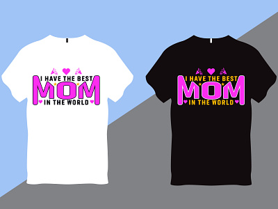 Mothers Day T Shirt branding graphic design logo mom day mothers day mothers day t shirt t shirt design tshirt