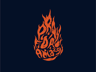 Pray for Amazon amazon design earth fire flame forest illustration letter lettering nature pray for amazon typography