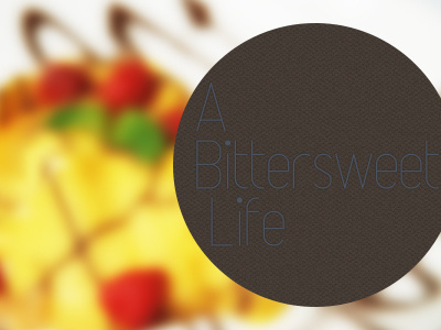 Life a bittersweet life brown chocolate life sweet texture typo yellow