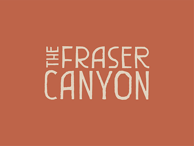 The Fraser Canyon Wordmark brand identity branding branding extension design graphic design icon iconagraphy logo