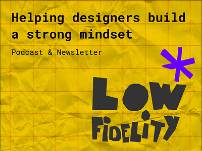 🧠 Low Fidelity podcast for designers. Mindset > Chaos of design animation art design figma graphic design illustration mindset photoshop podcast ui userexperience