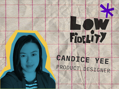 Low Fidelity Episode 4 with Candice Yee, Product Designer design growthmindset interview podcast ui ux