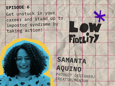 Get unstuck in your career with Samanta Aquino - Low Fidelity #6 career design mentoring podcast stockholm ux