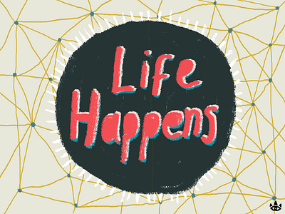 Day 22 - Life Happens