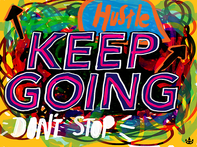 Keep Going, Don't Stop courage illustration positivity