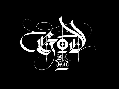 God is dead… calligraphy custom type font design lettering nietzsche type design typography