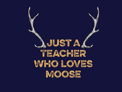 just a teacher who love moose animal branding graphic design moose pod print on