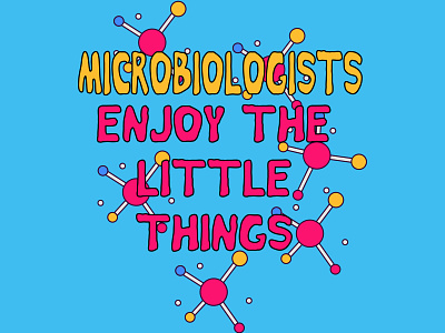 Microbiologists enjoy the little things food graphic design little things microbiologists pod print on