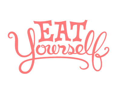 Eat Yourself Lockup food lettering script