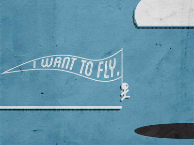 I want to fly. banner cloud dude figure flag fly freelance hole illustration jump poster stick