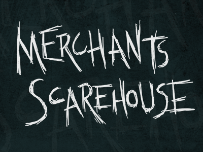 Merchants 'Scarehouse' halloween merchant scare scary text texture type typography warehouse
