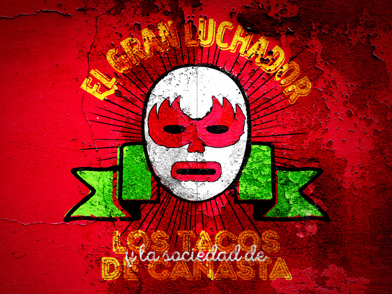 El Gran Luchador wrestling tacos digital art illustrator photoshop vectors graphic design mexico lucha libre luchador