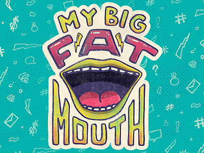 My Big Fat Mouth big fat halftone mouth poster