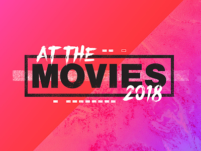 At The Movies 2018 gradient movies sermon series summer