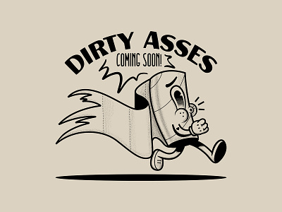 Dirty Asses Coming Soon! ass classic coronavirus covid19 design funny funny character gloves illustration old cartoon toilet paper toiletpaper