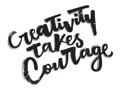Creativity Takes Courage handmade handmadelettering letterer lettering letters