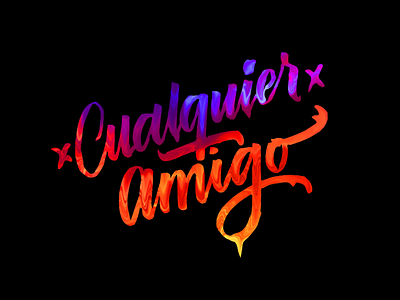 ×Cualquier amigo× handmade lettering letters type typography