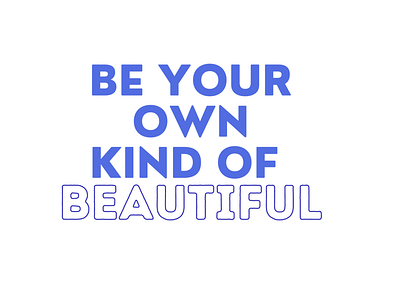 Be Your Own Kind of Beautiful graphic design quote t shirt