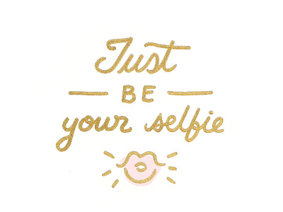 Just be your selfie