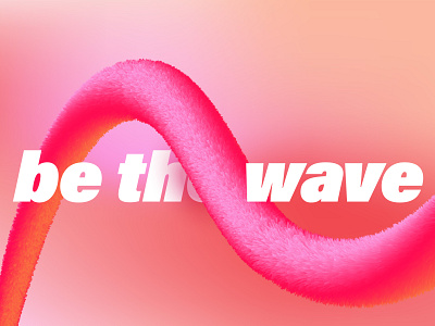 Be the wave