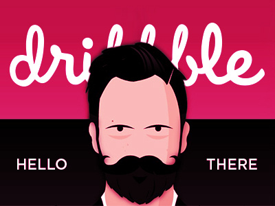 Hello There Dribbble first shot me