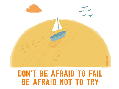 Don't be afraid ambition dream dreams goals illustration inspiration motivation mountains sailing sea try words